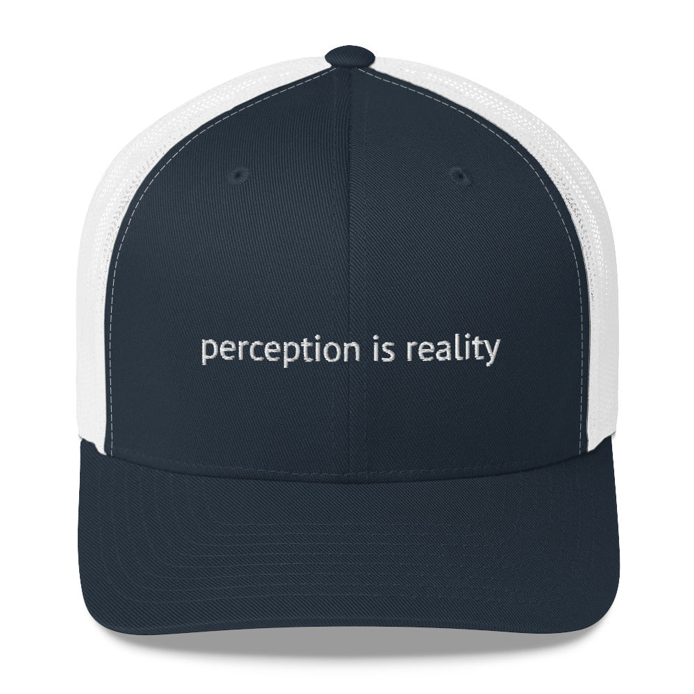 Perception Is Reality Trucker Cap